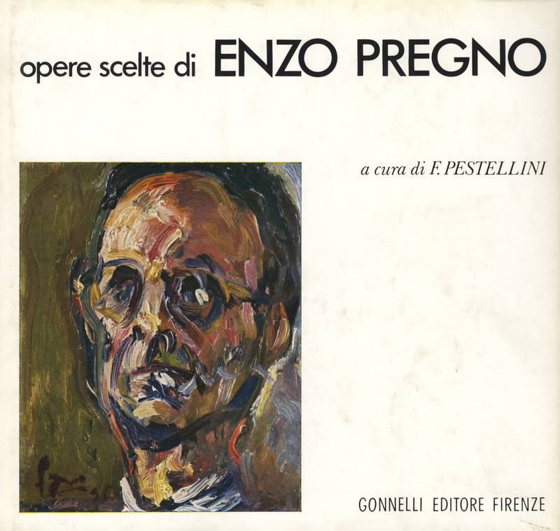 OPERE SCELTE DI ENZO PREGNO a cura di Francesco Pestellini