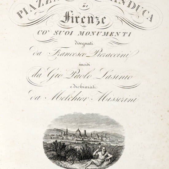 La piazza del Granduca di Firenze co' suoi monumenti...disegnati da Francesco Pieraccini e incisi da Gio.Paolo Lasinio...