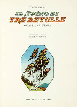 Il sogno di tre betulle [...] con illustrazioni a colori di Antonio Rubino.