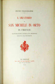 L'Oratorio di San Michele in Orto in firenze. Illustrazione storica ed artistica dedotta dai documenti.