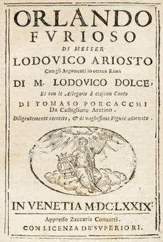 Orlando Furioso, con gli Argomenti in ottava Rima di M. Lodovico Dolce, et con le Allegorie a ciascun Canto di Tommaso Porcacchi...