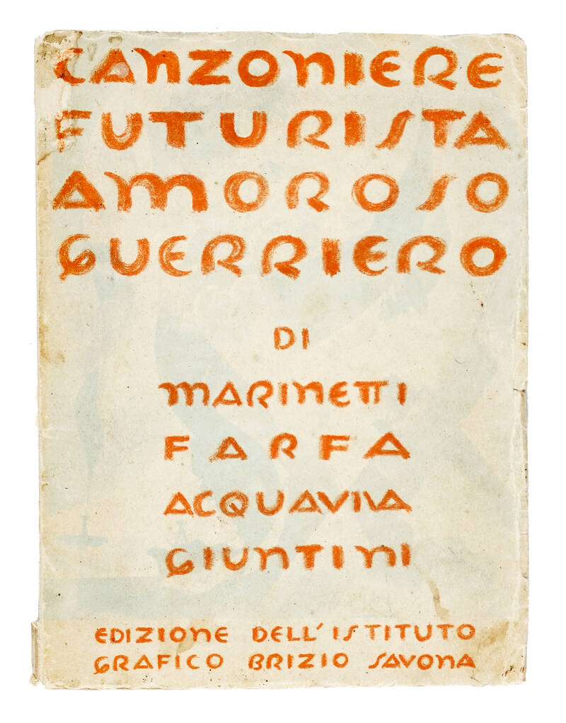 Canzoniere Futurista Amoroso Guerriero. Canzoniere Futurista Amoroso Guerriero.