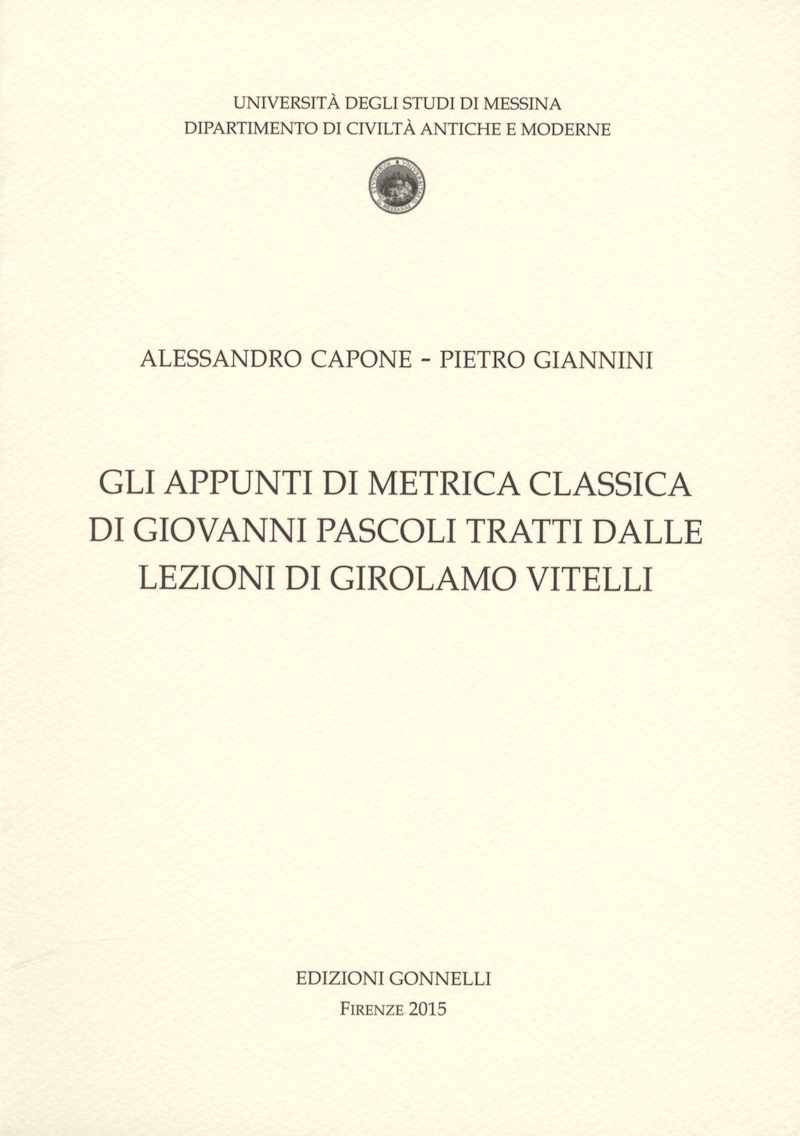 Gli appunti di metrica classica di Giovanni Pascoli tratti dalle lezioni di Girolamo Vitelli.