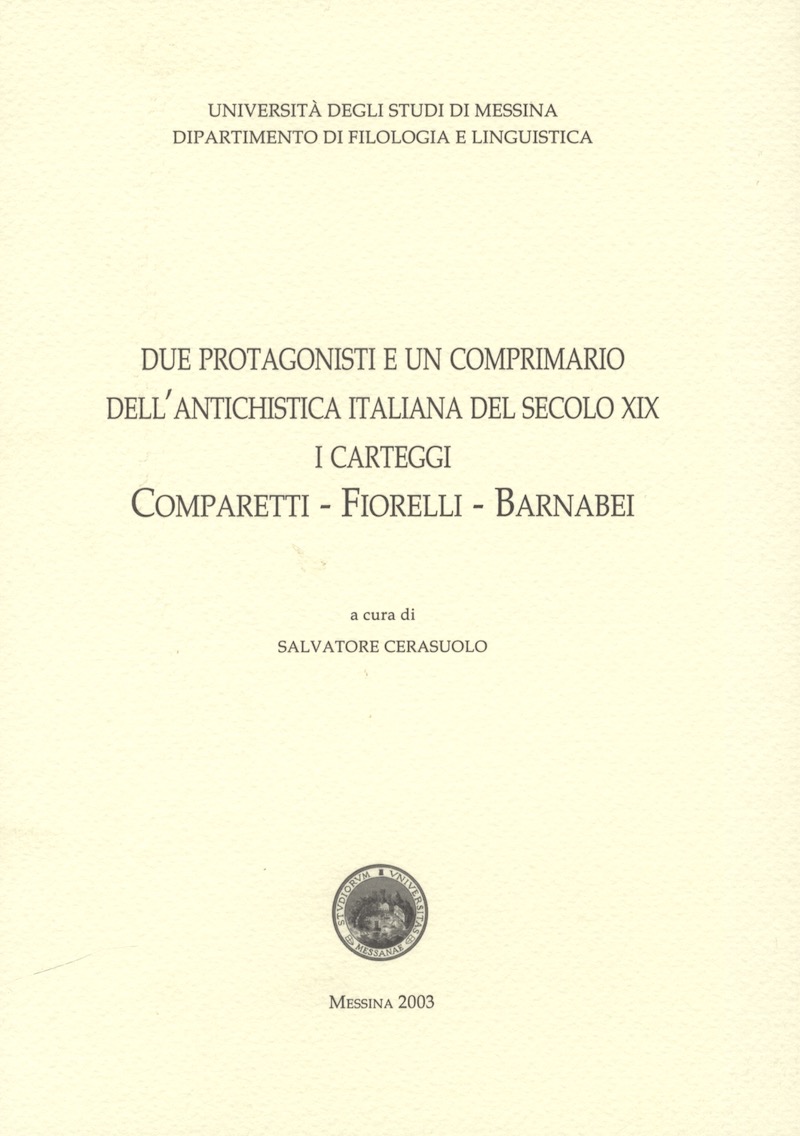 Due protagonisti e un comprimario dell’antichistica italiana del XIX sec. (Dip. Filologia e Linguistica Univ. Messina).