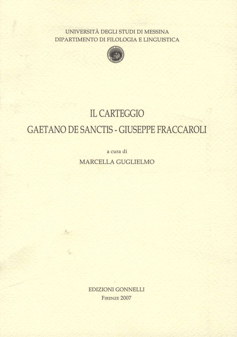 Il carteggio Gaetano De Sanctis - Giuseppe Fraccaroli (Dip. Filologia e Linguistica Univ. Messina).